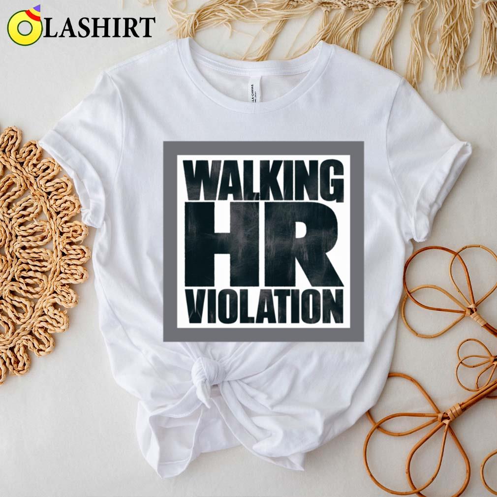 Walking Hr Violation T-shirt Best Sale