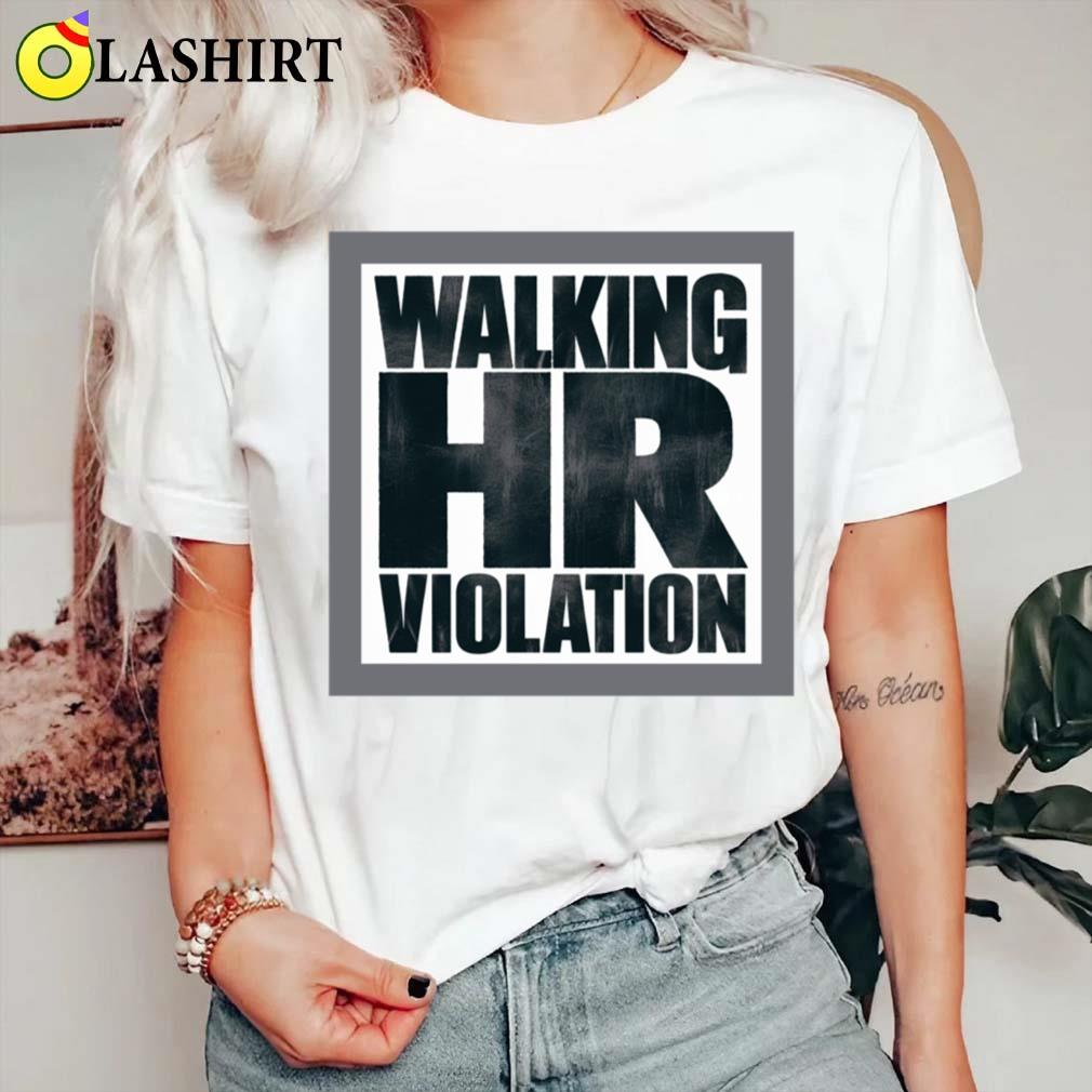 Walking Hr Violation T-shirt Classic Shirt