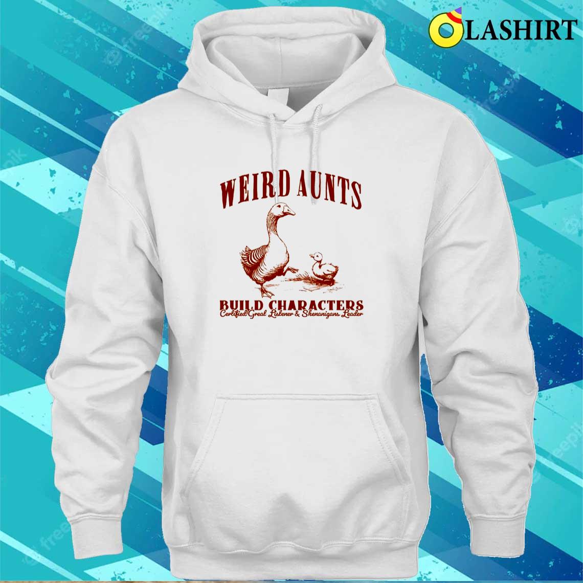 Weird Aunts Build Characters Shirt, Funny Aunt Unisex Hoodie