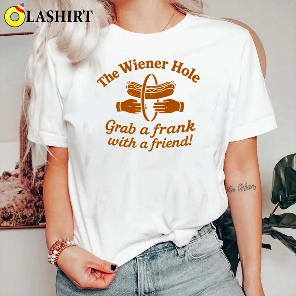 Wiener Hole Parody Shirt, Grab A Frank With A Friend Shirt Classic Shirt