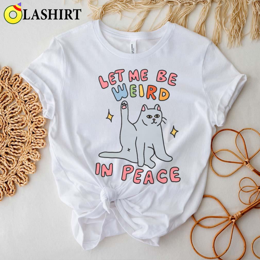 Wierd In Peace Punny Cat Meme T-shirt Best Sale Wierd In Peace Punny Cat Meme T-shirt Best Sale