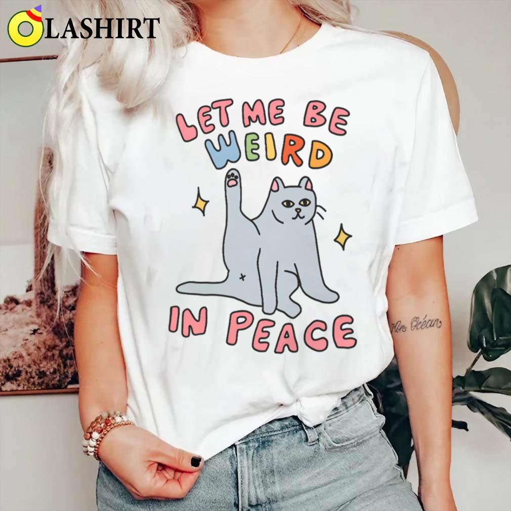 Wierd In Peace Punny Cat Meme T-shirt Classic Shirt Wierd In Peace Punny Cat Meme T-shirt Classic Shirt