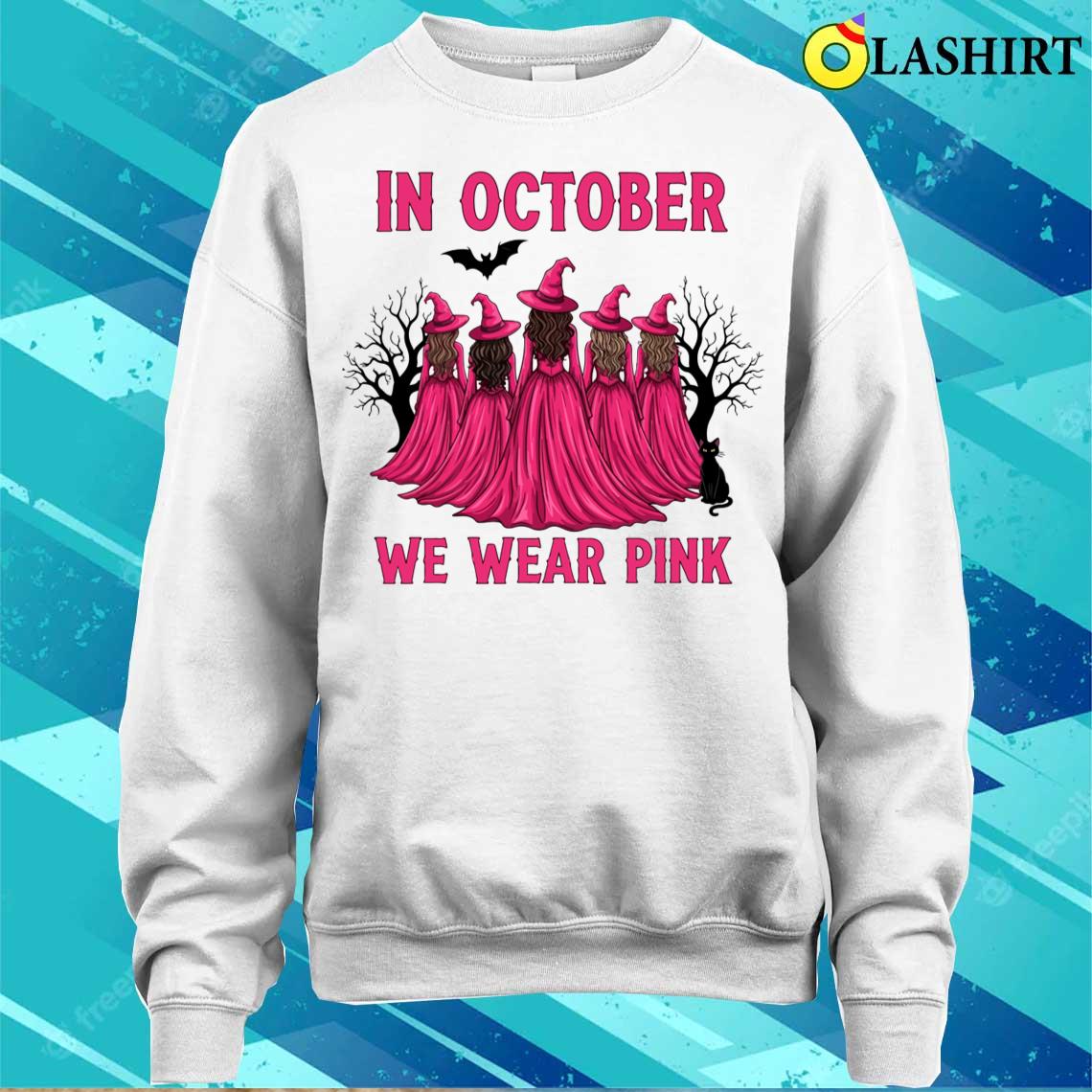 Women's October We Wear Pink Witch Breast Cancer Awareness T-shirt Sweater Shirt