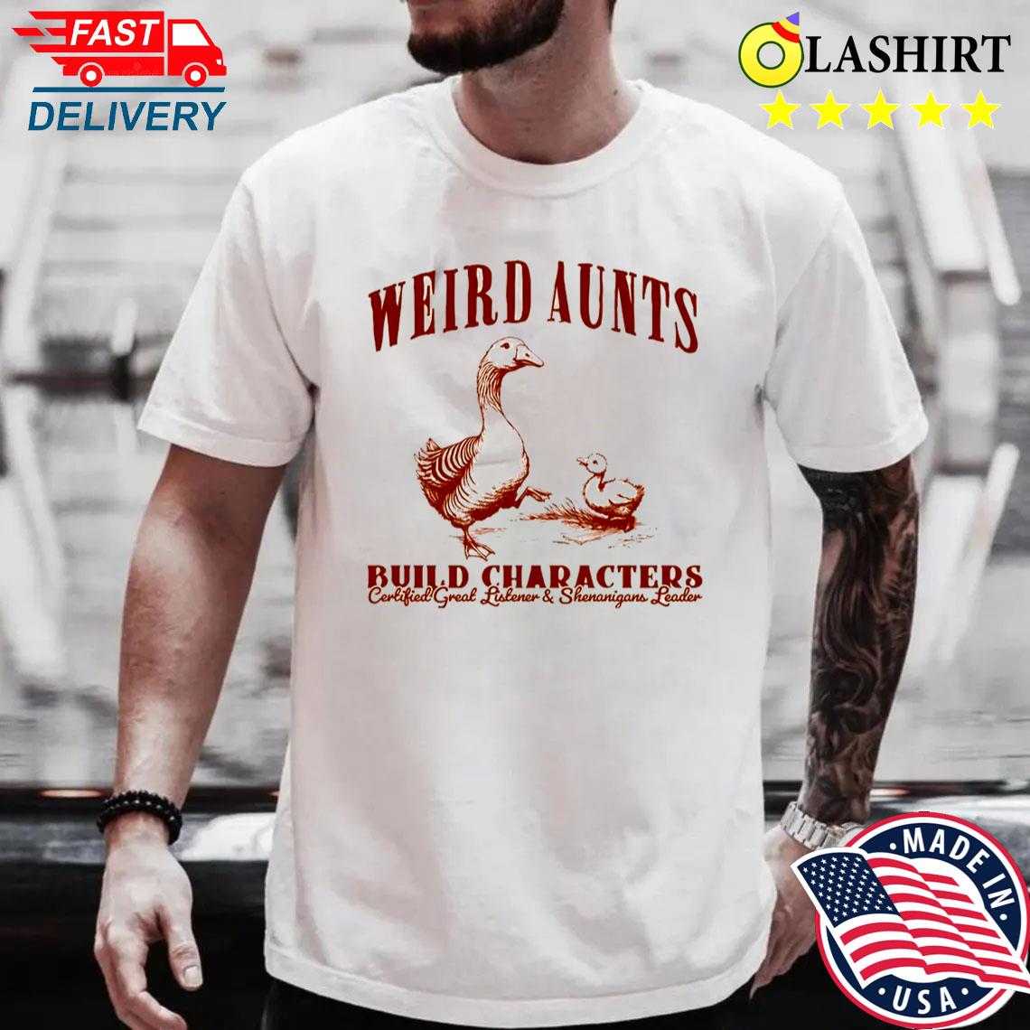 Weird Aunts Build Characters Shirt, Funny Aunt