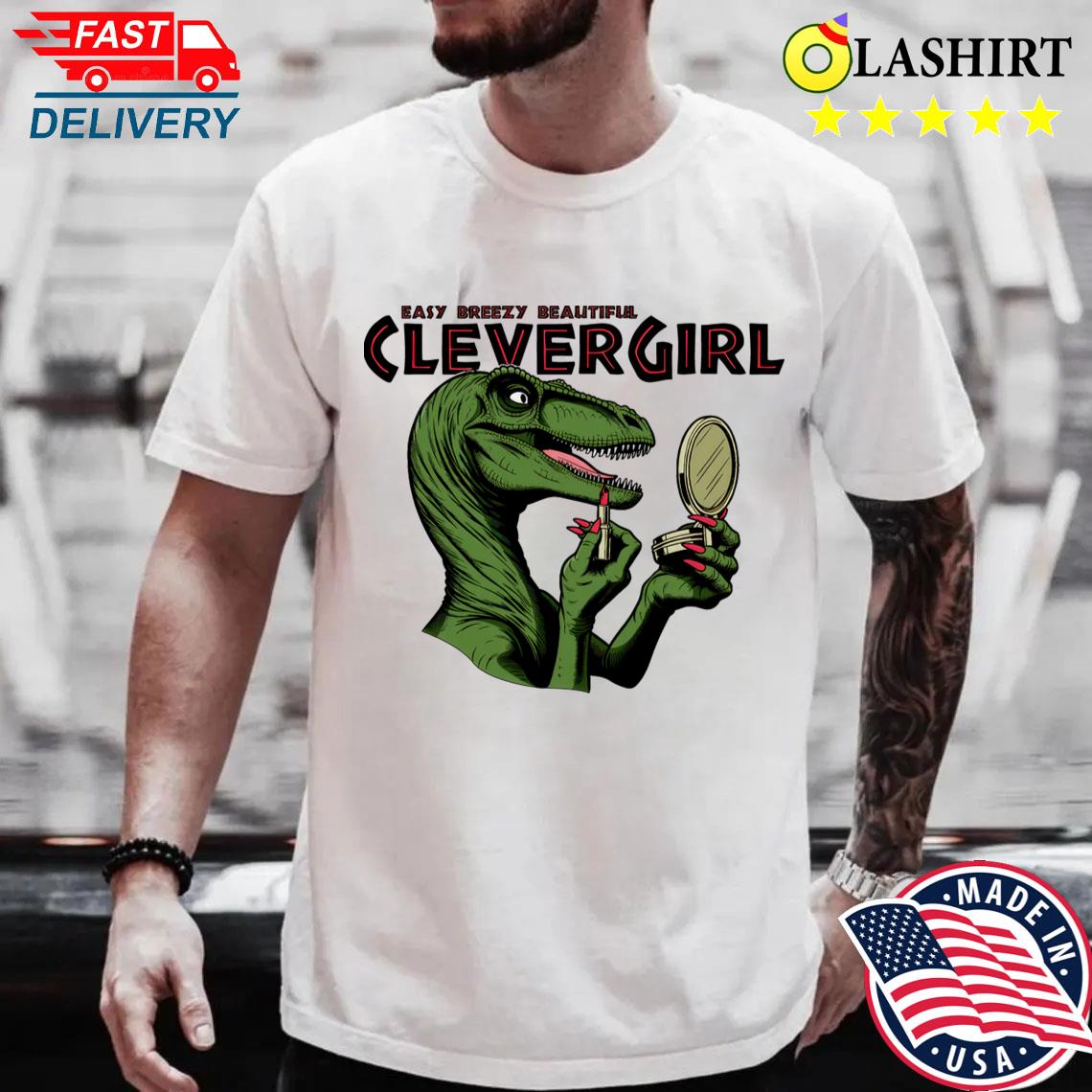 Easy Breezy Beautiful Clevergirl T-shirt