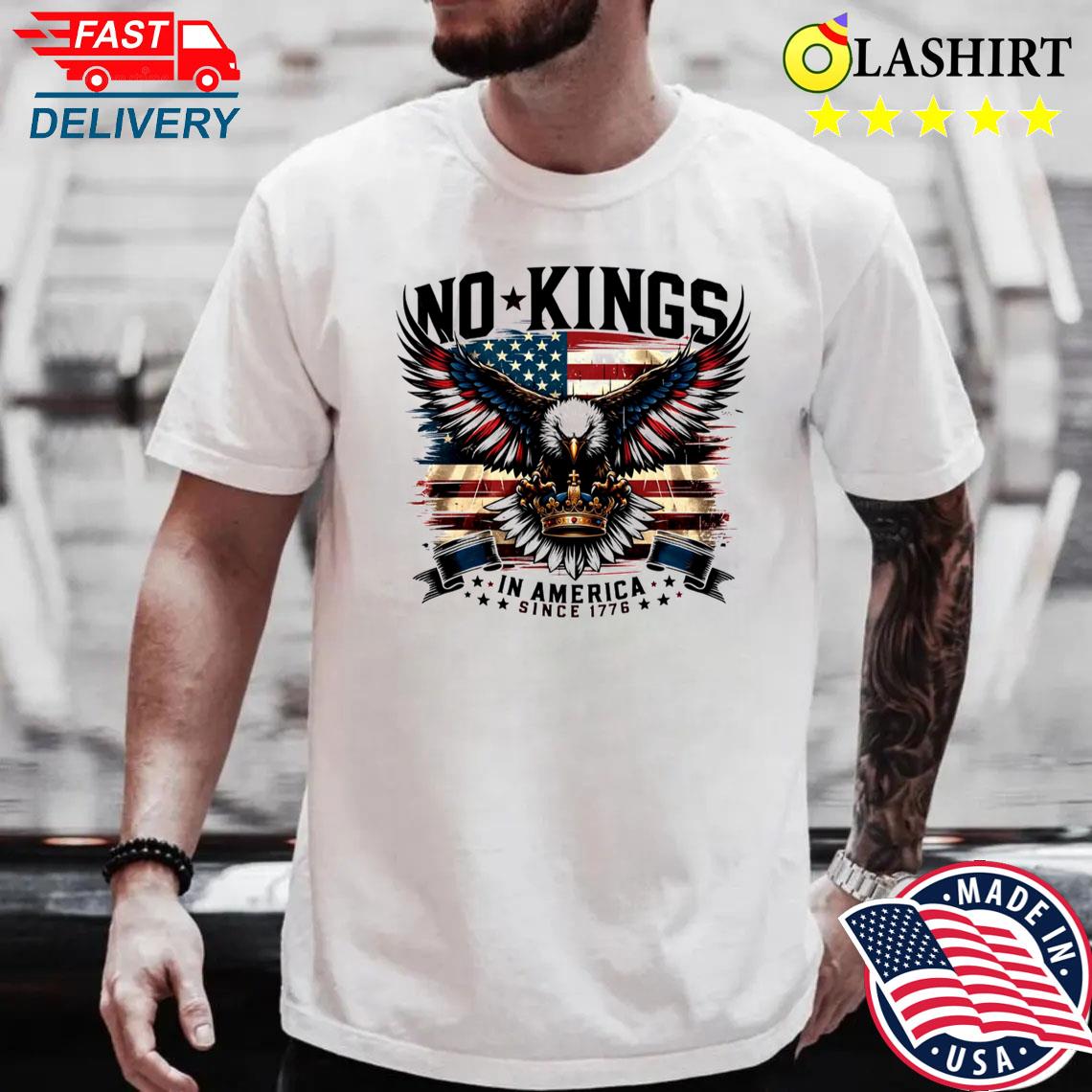 No Kings In America Since 1776 Bald Eagle Patriotic Shirt