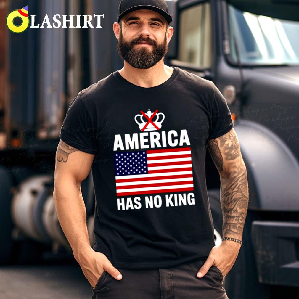 America Has No King T-shirt Best Sale