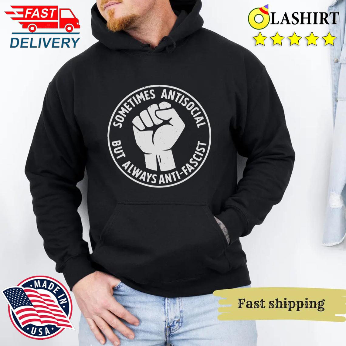 Anti Fascist Always T-shirt Unisex Hoodie