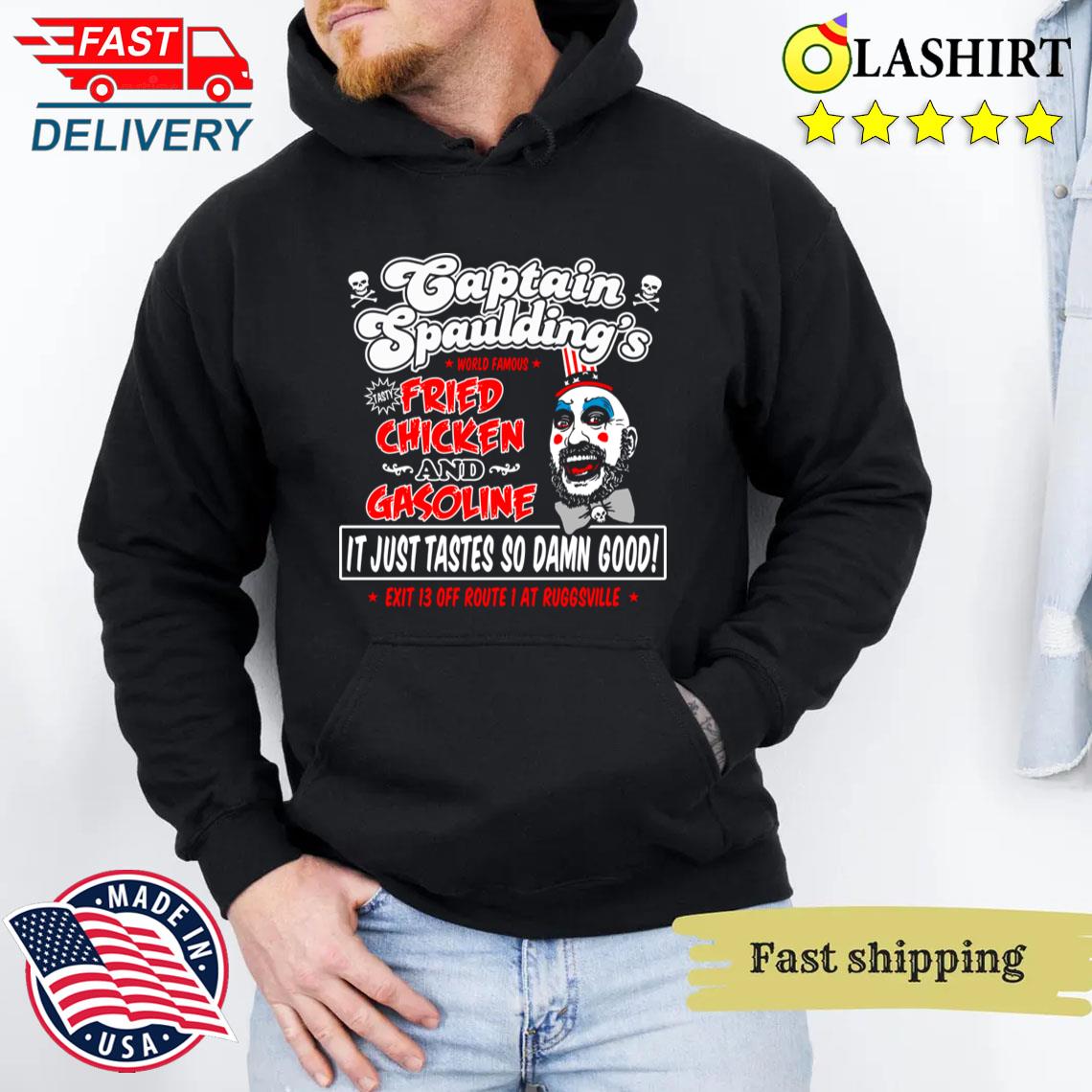 Captain Spaulding Fried Chicken And Gasoline T-shirt Unisex Hoodie