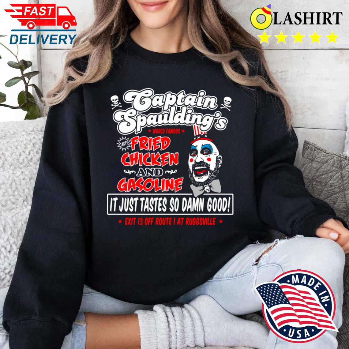 Captain Spaulding Fried Chicken And Gasoline T-shirt Sweater Shirt