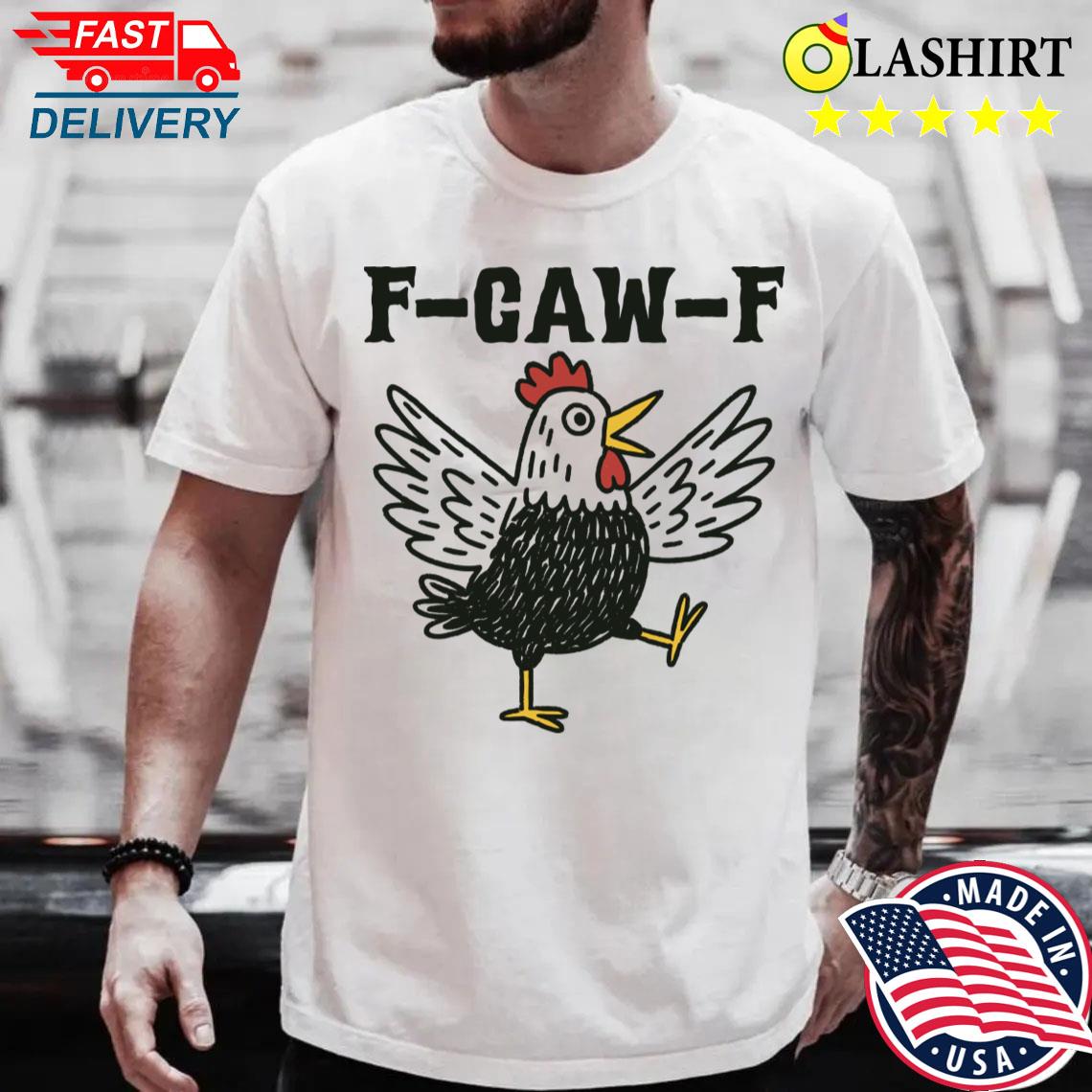 F Caw F T-shirt Best Sale