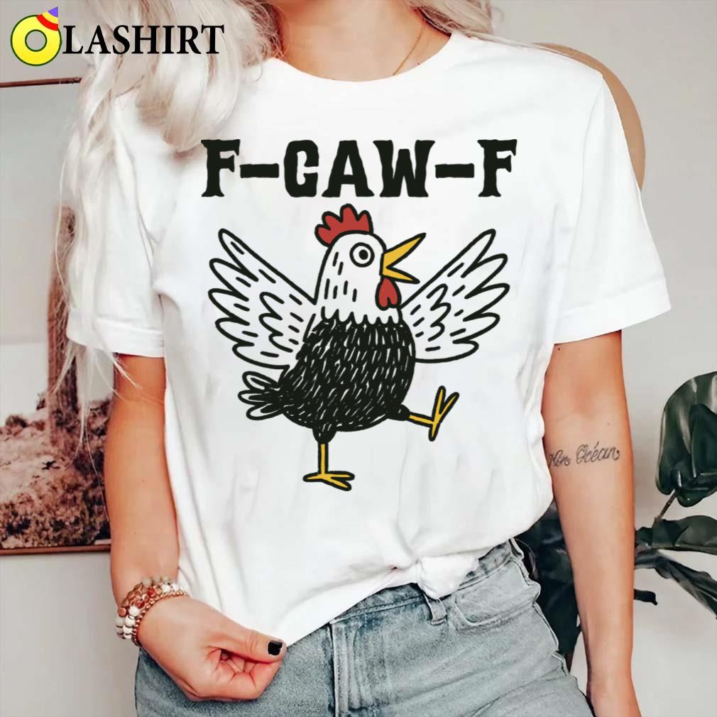 F Caw F T-shirt Classic Shirt