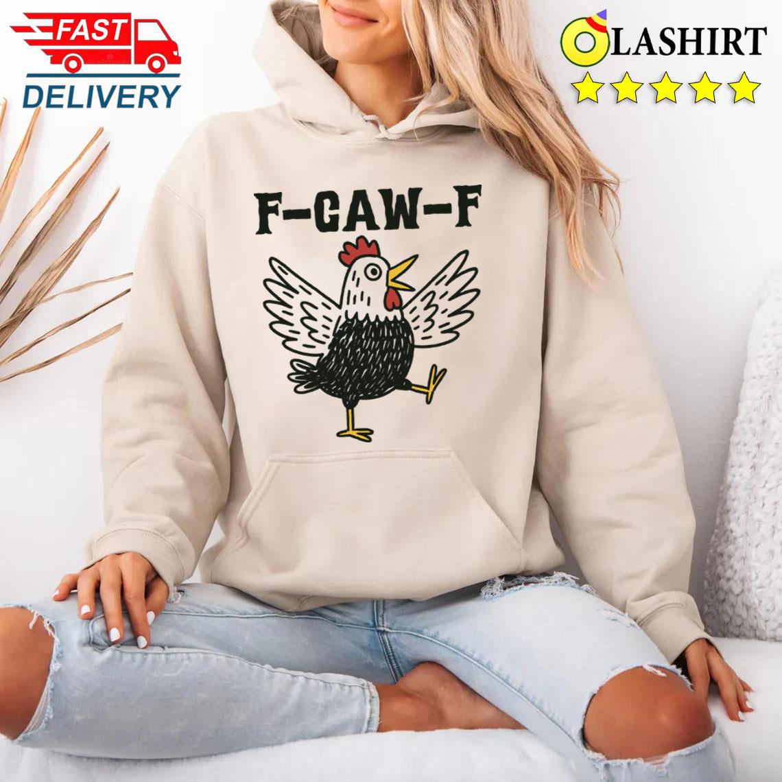 F Caw F T-shirt Unisex Hoodie