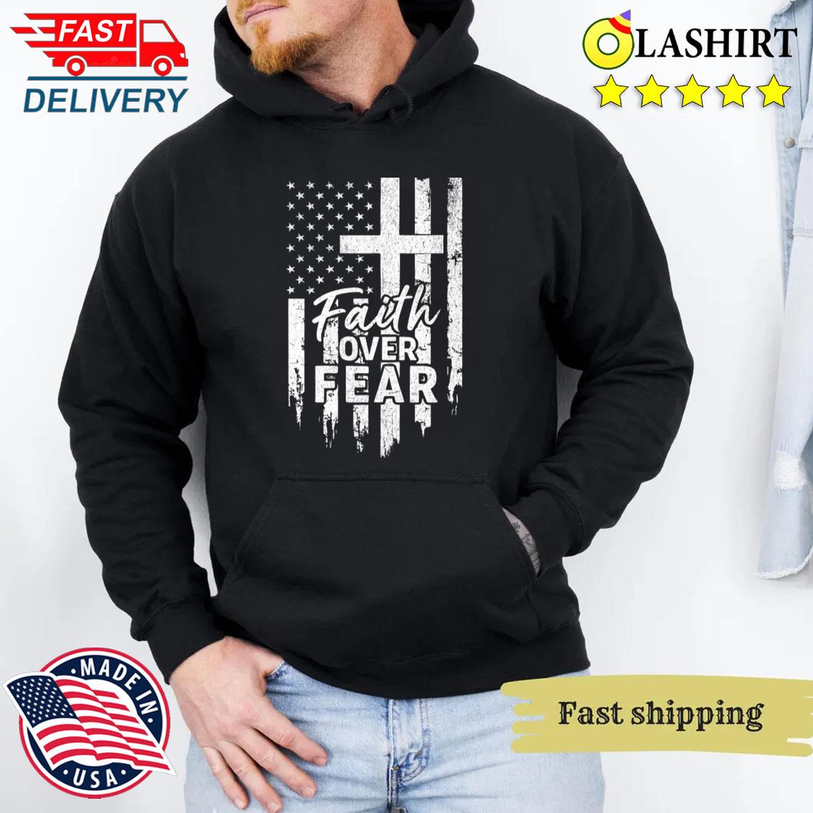 Faith Over Fear Christian American Flag Cross T-shirt Unisex Hoodie