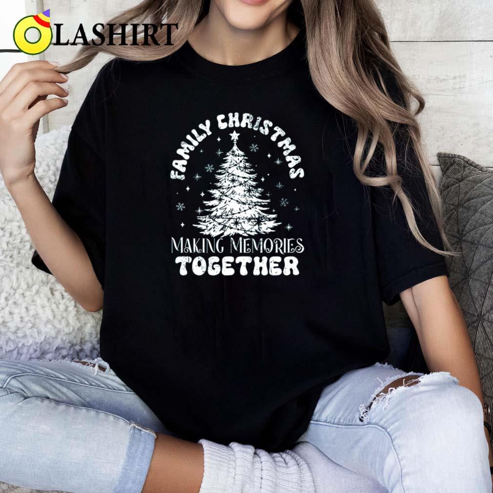 Family Christmas Making Memories Together, Christmas Matching Shirt Classic Shirt