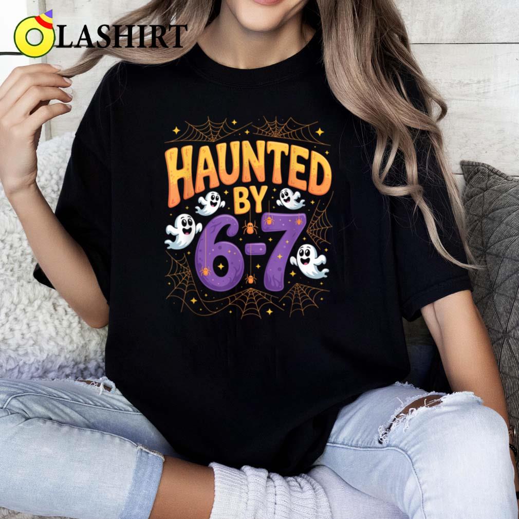Haunted By 6 7 Funny Halloween 6 7 Costume T-shirt Classic Shirt