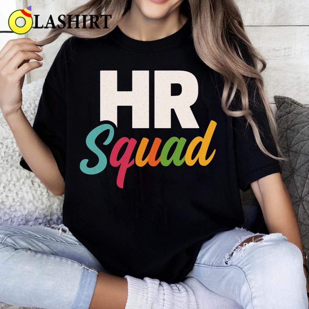 Hr Squad T-shirt Classic Shirt