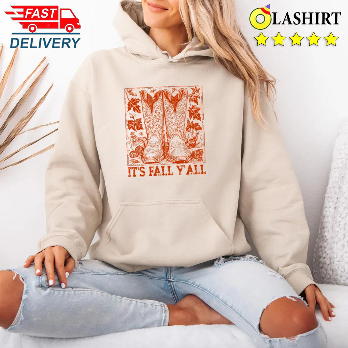 It's Fall Y'all, Western Boots Fall Pumpkins Shirt Unisex Hoodie