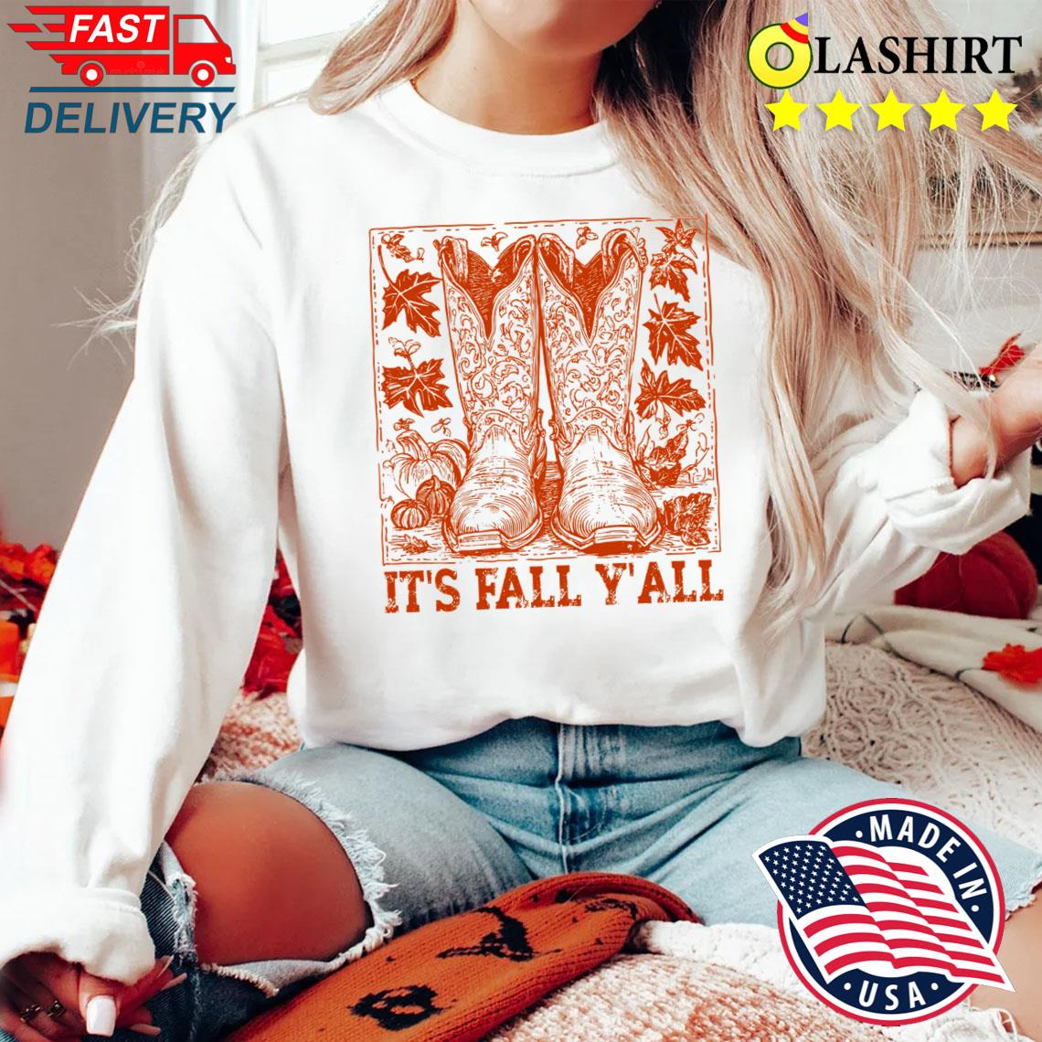 It's Fall Y'all, Western Boots Fall Pumpkins Shirt Sweater Shirt