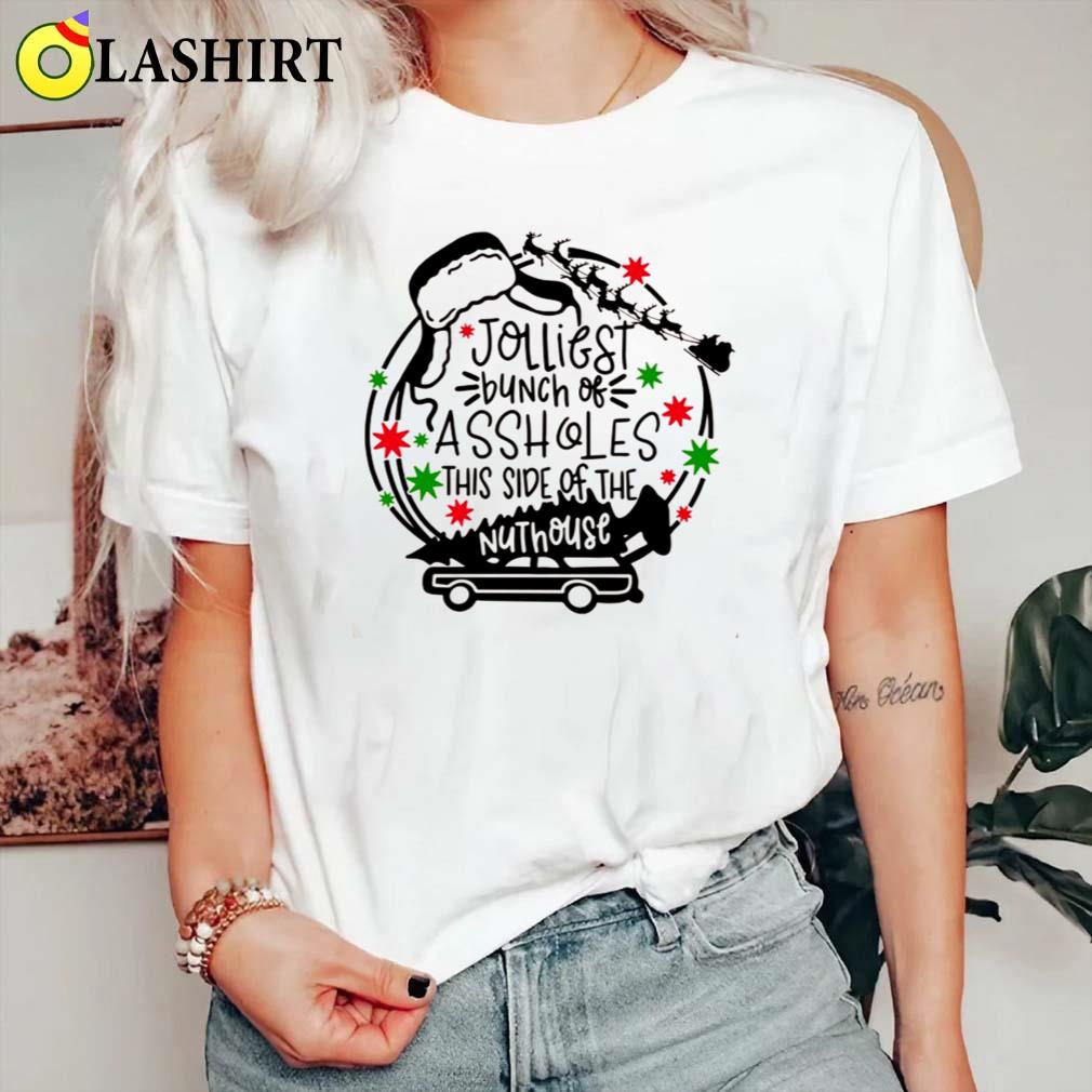 Jolliest Bunch Of Assholes This Side Of The Nut House T-shirt Classic Shirt