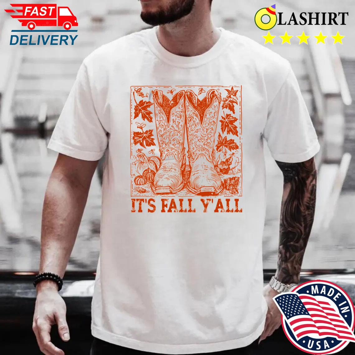 It's Fall Y'all, Western Boots Fall Pumpkins Shirt