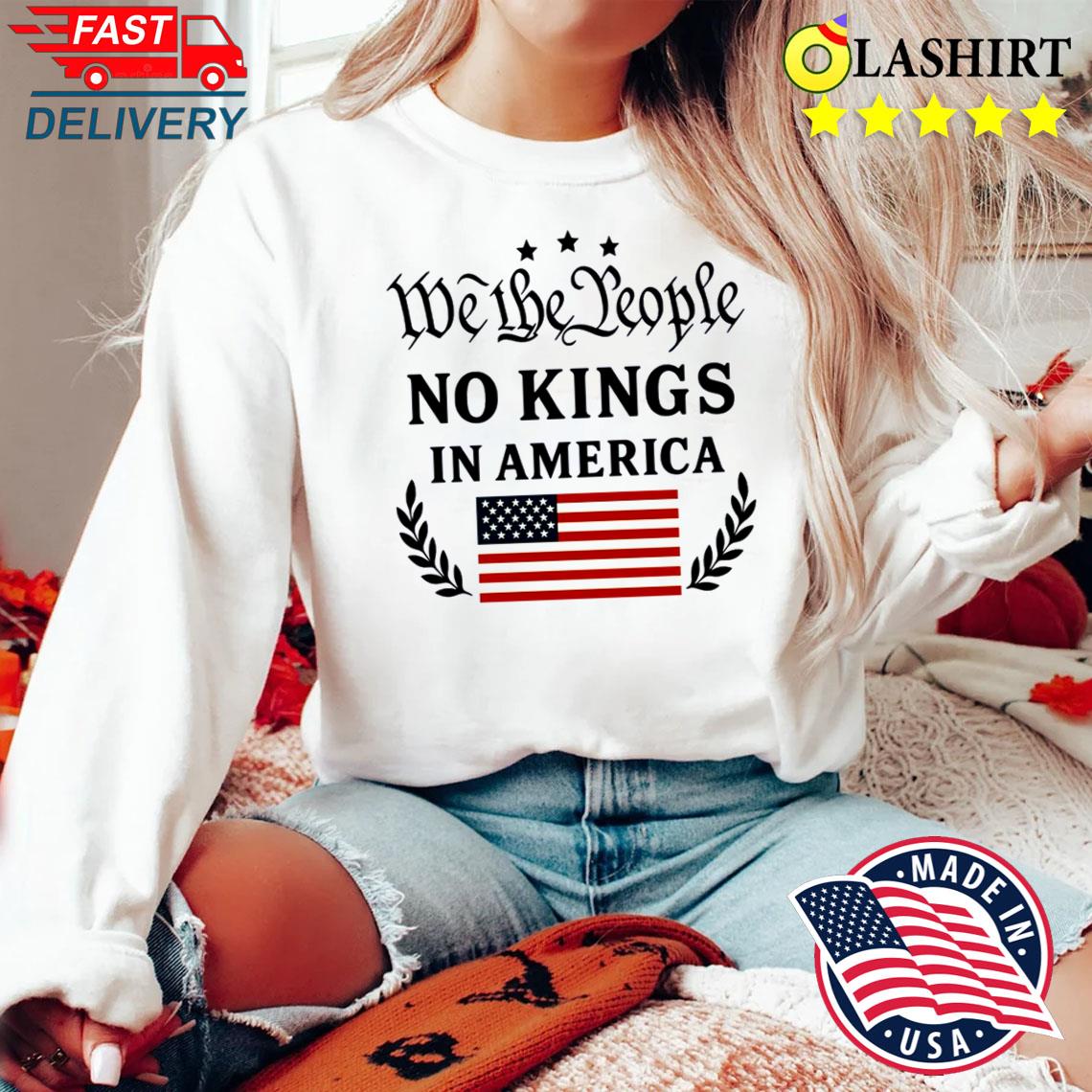 No Kings In America, Democracy Tee Protest Gift For Anti Maga Sweater Shirt