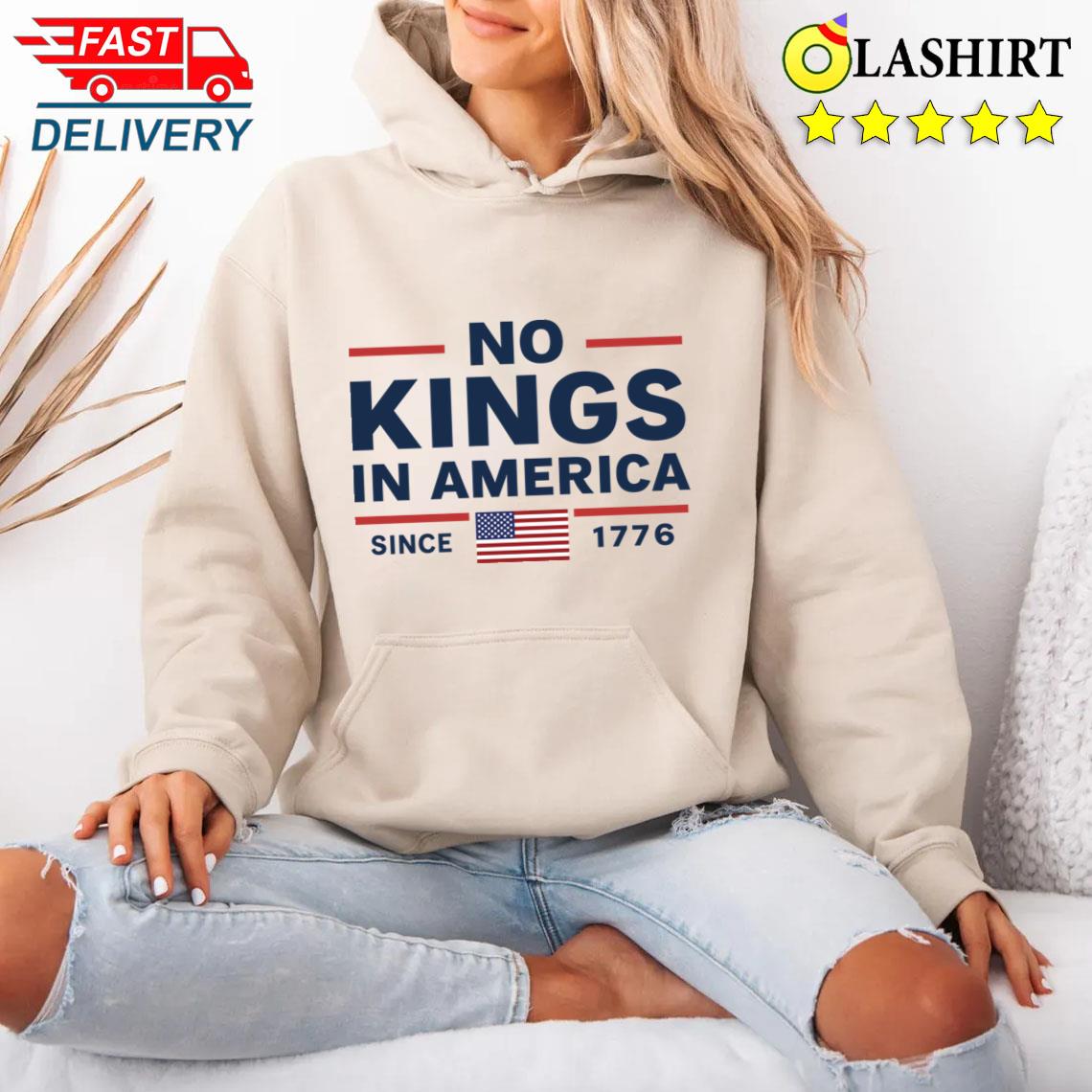 No Kings In America Shirt, TRUE American Spirit Tee Unisex Hoodie