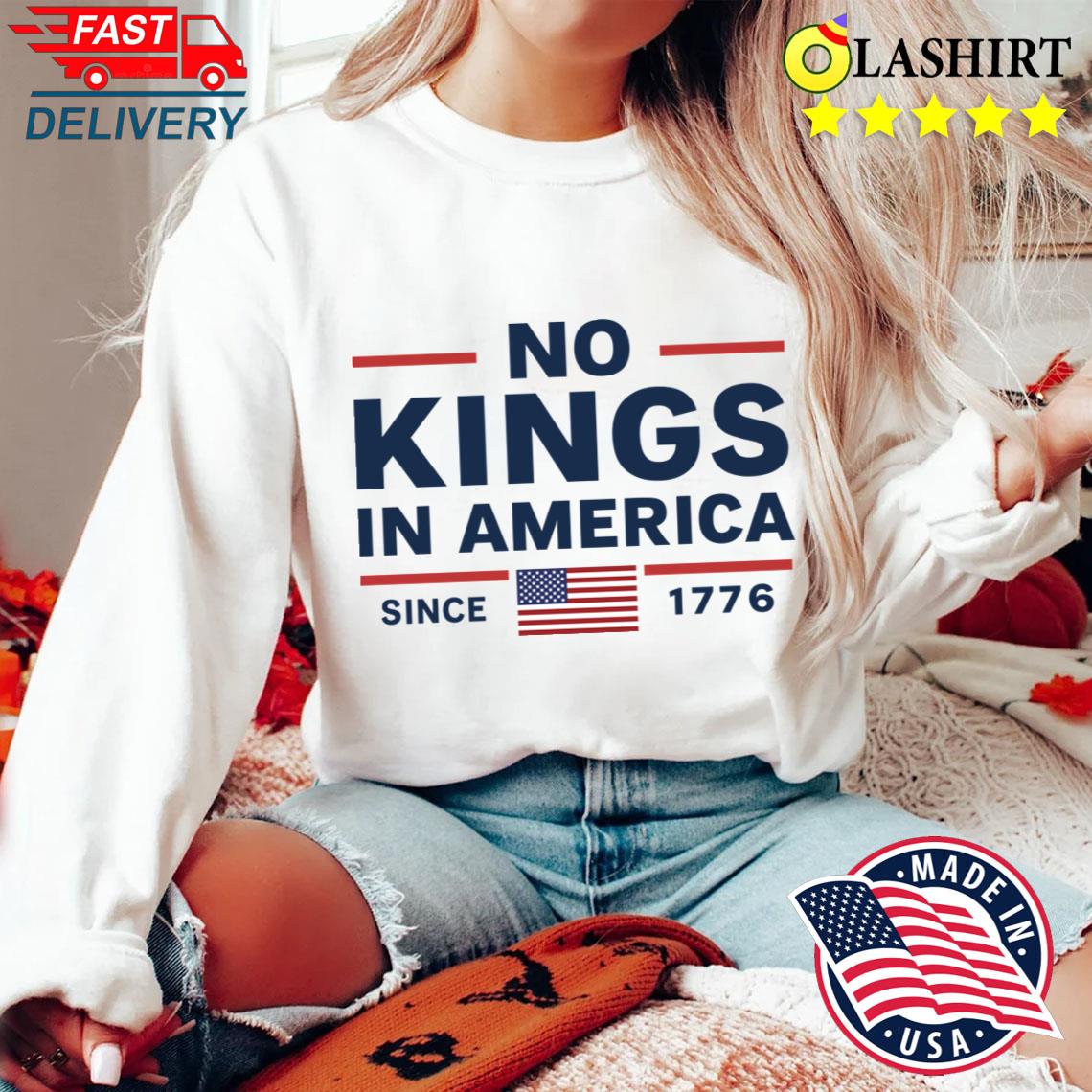 No Kings In America Shirt, TRUE American Spirit Tee Sweater Shirt