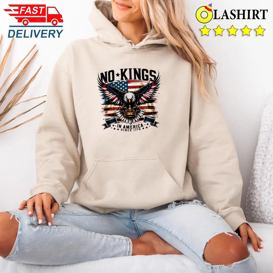 No Kings In America Since 1776 Bald Eagle Patriotic Shirt Unisex Hoodie