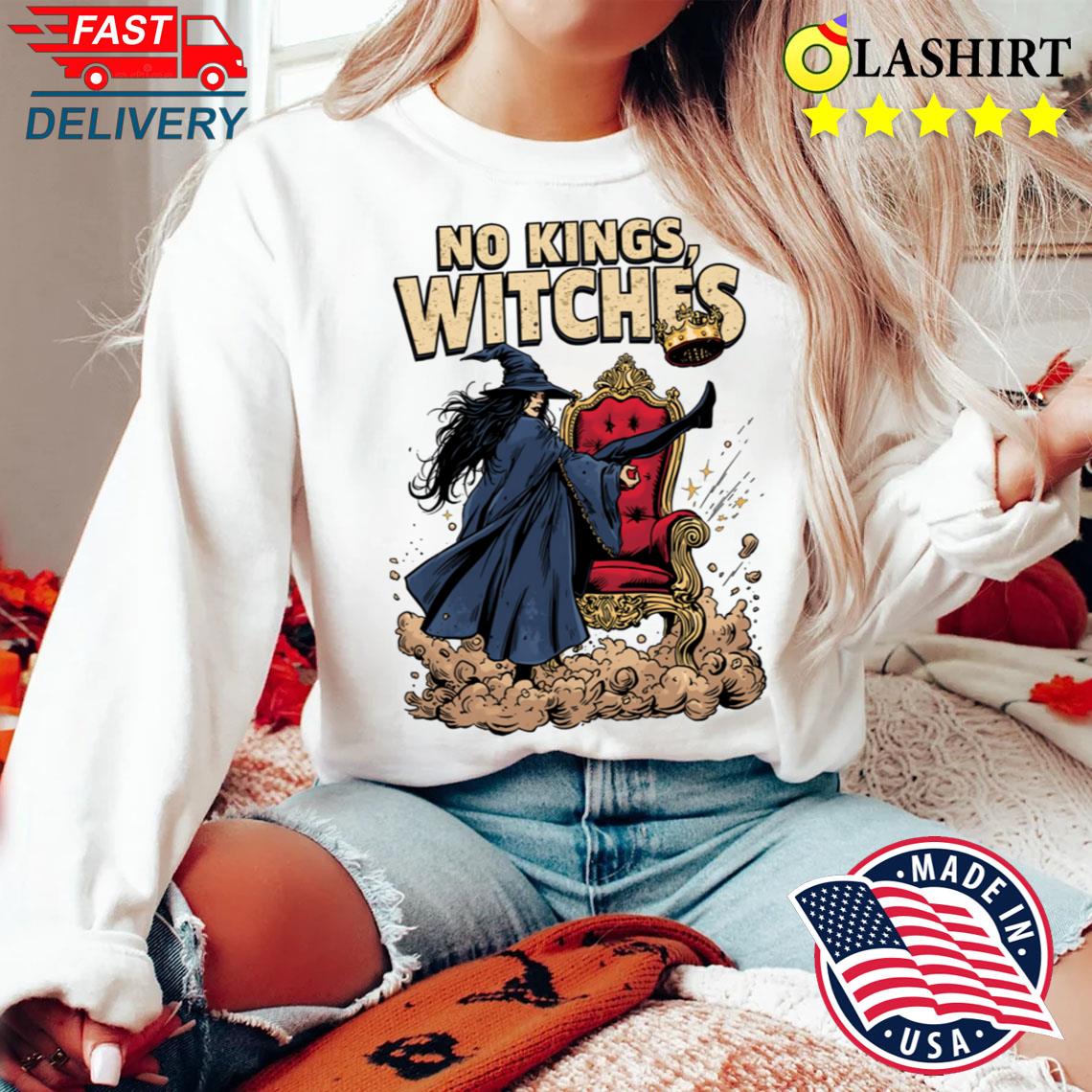 No Kings Just Witches Funny Witchcore Halloween Art T-shirt Sweater Shirt No Kings Just Witches Funny Witchcore Halloween Art T-shirt Sweater Shirt