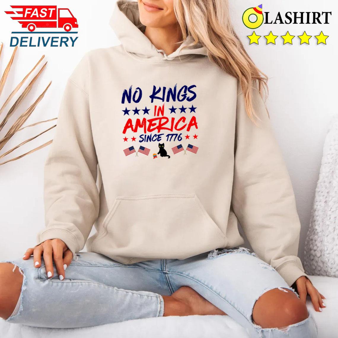 No Kings Since 1776 Shirt, No Kings In America Shirt Unisex Hoodie
