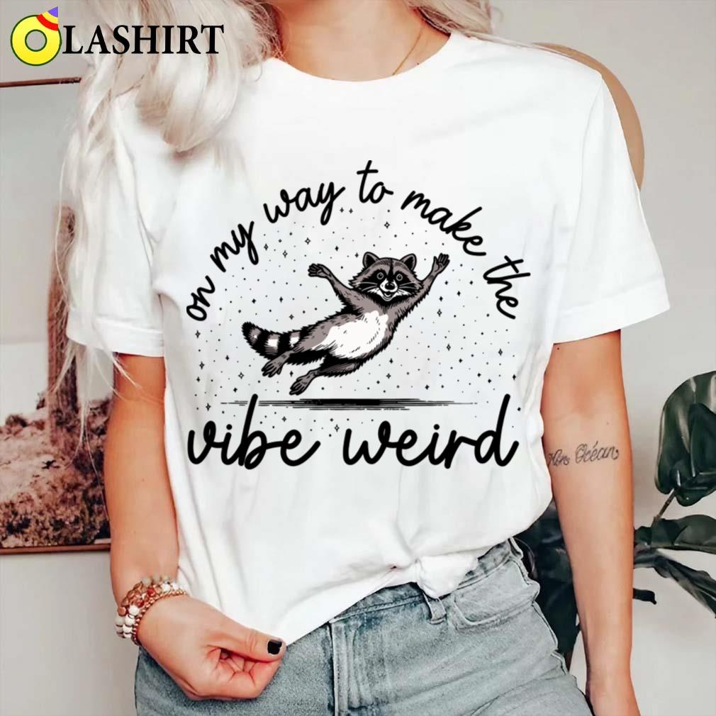 On My Way To Make The Vibe Weird T-shirt Classic Shirt