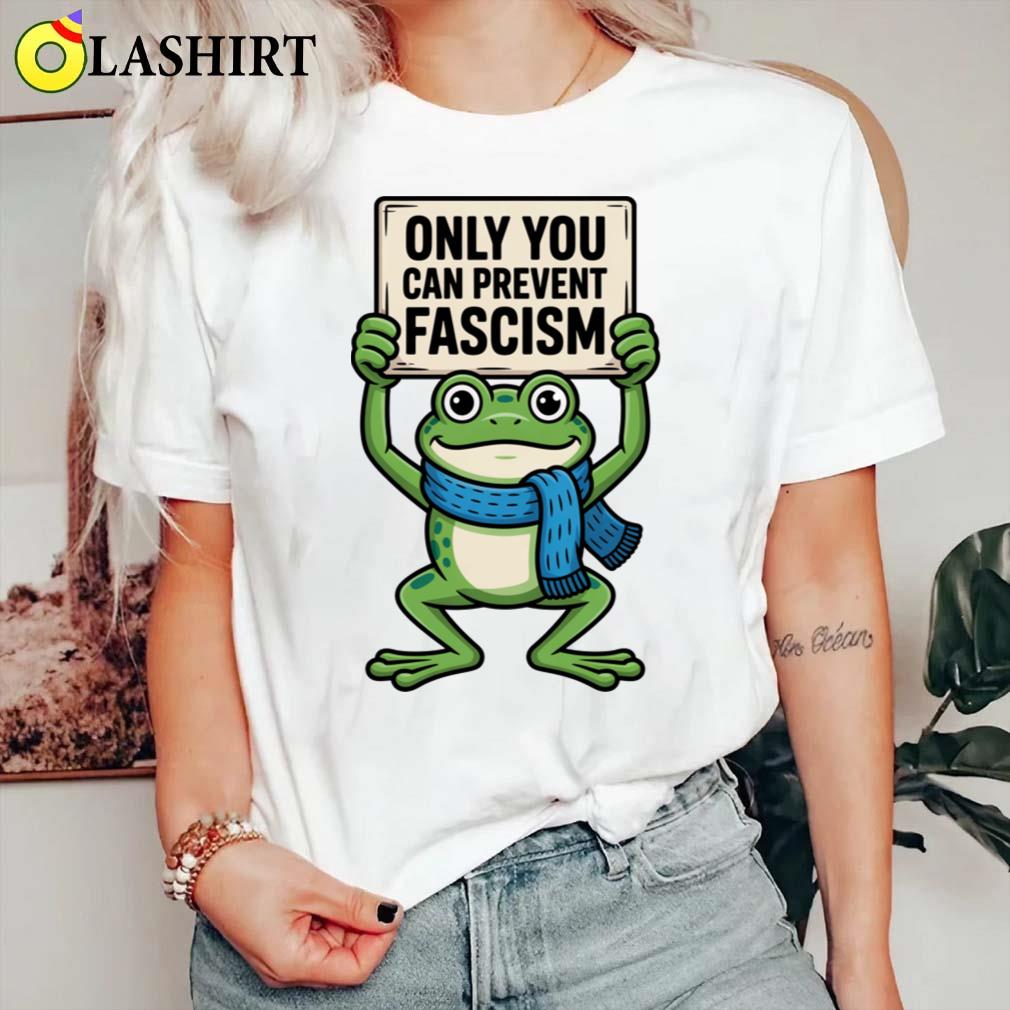 Portland Frog Protest Only You Can Prevent Fascism No Kings In America T-shirt Classic Shirt