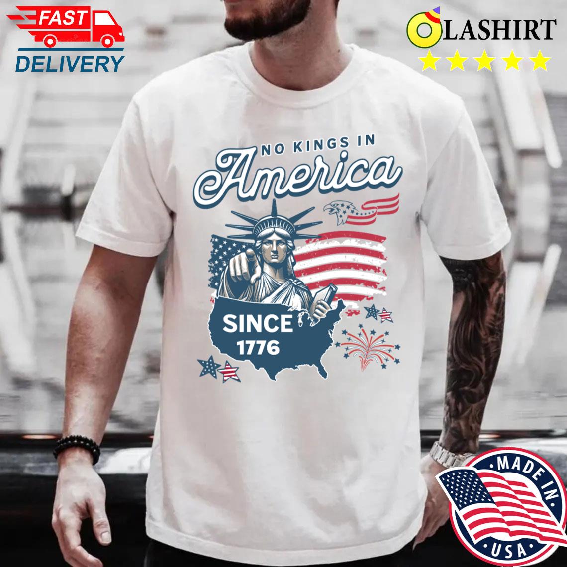 Rejecting Kings No Kings In America Since 1776 Shirt Best Sale