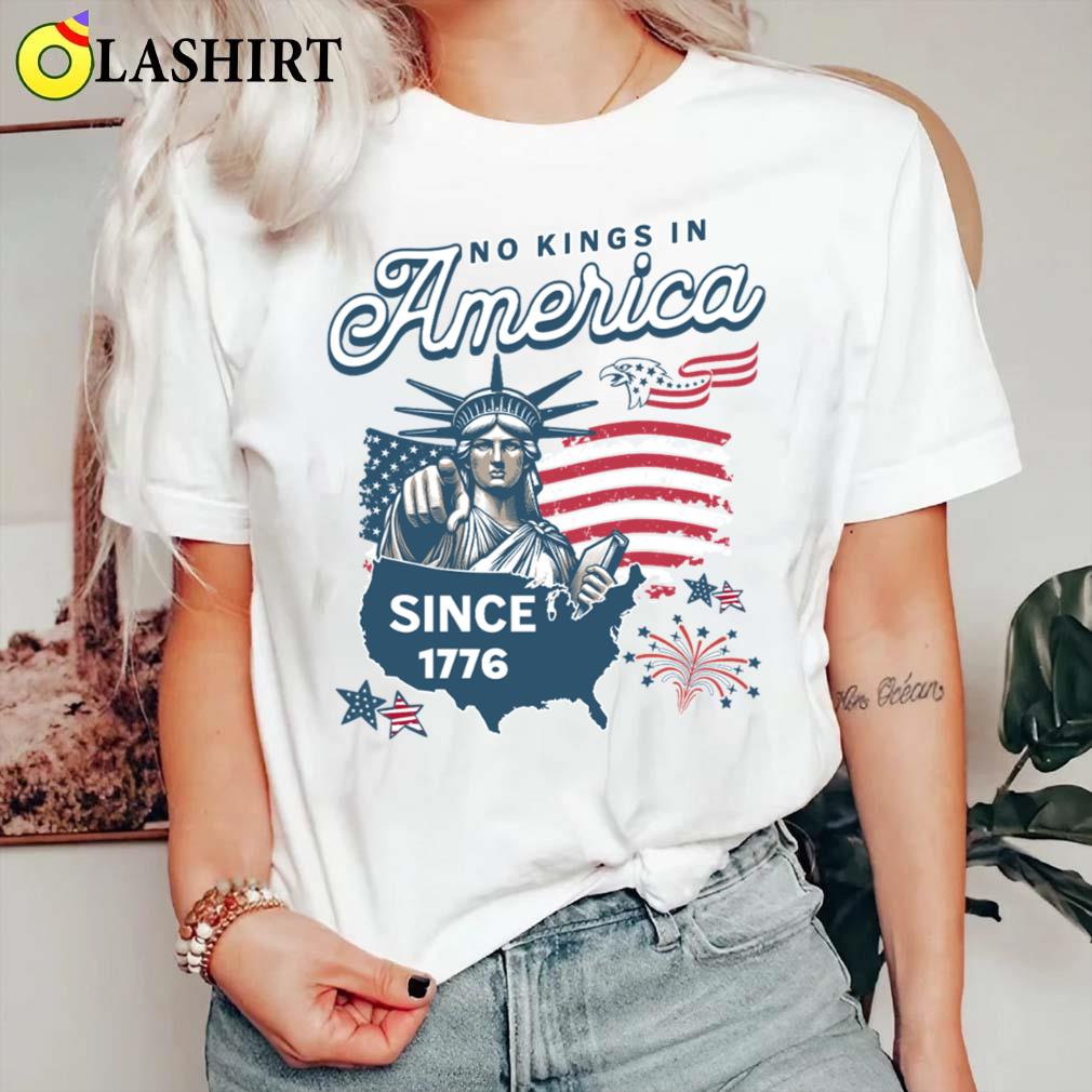 Rejecting Kings No Kings In America Since 1776 Shirt Classic Shirt