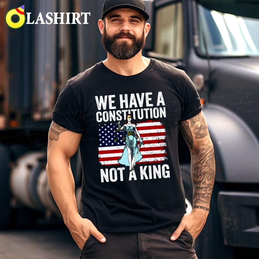 We Have A Constitution Not A King Protest Shirt, No Kings Protest Shirt