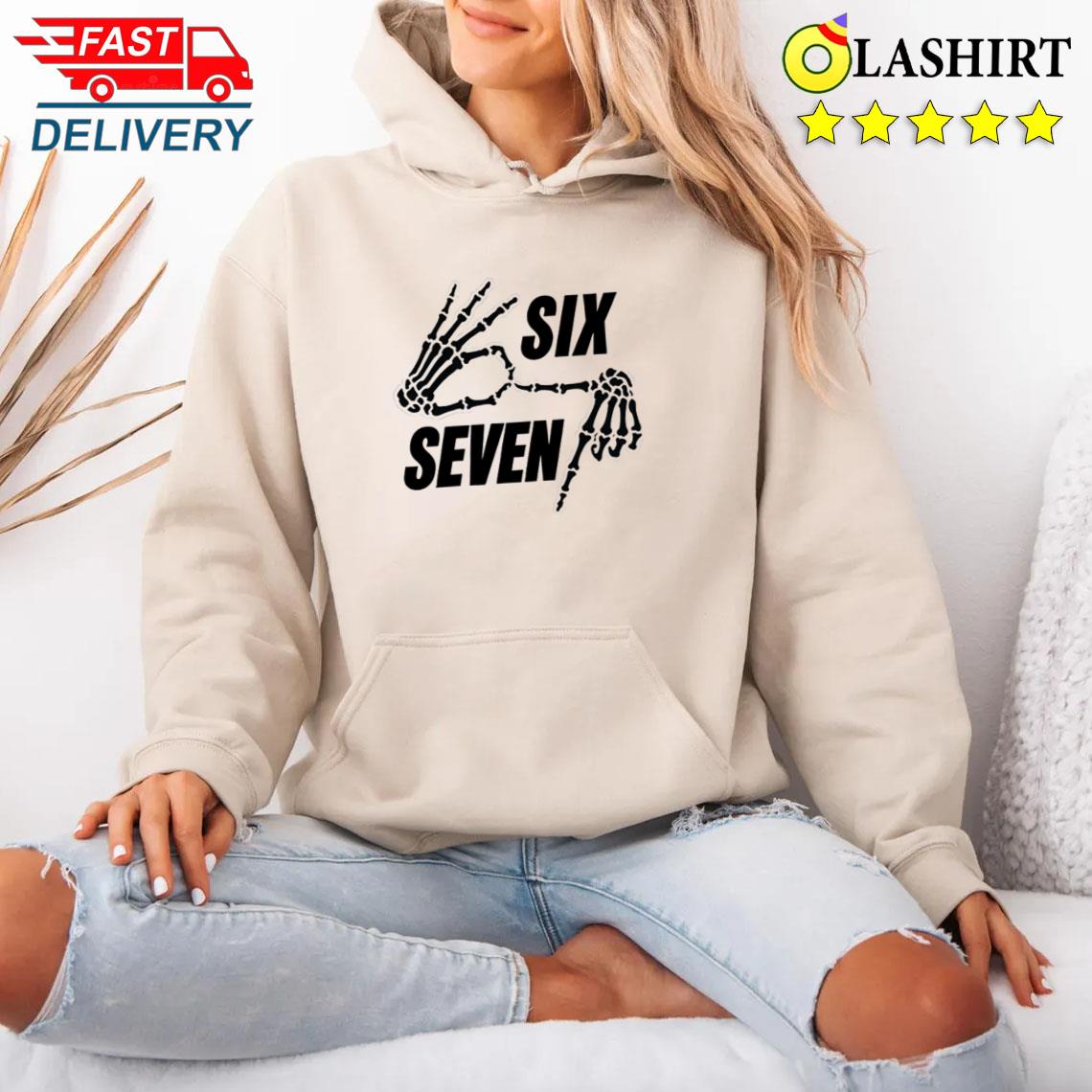 Six Seven 6 7 Meme Funny Witch Skeleton Hands Shirt Unisex Hoodie