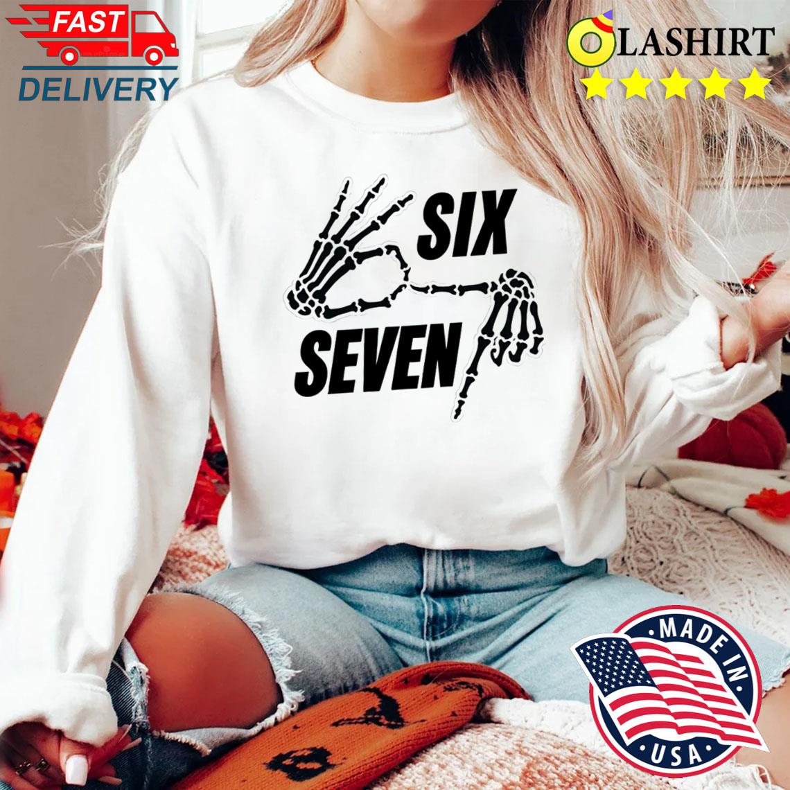 Six Seven 6 7 Meme Funny Witch Skeleton Hands Shirt Sweater Shirt