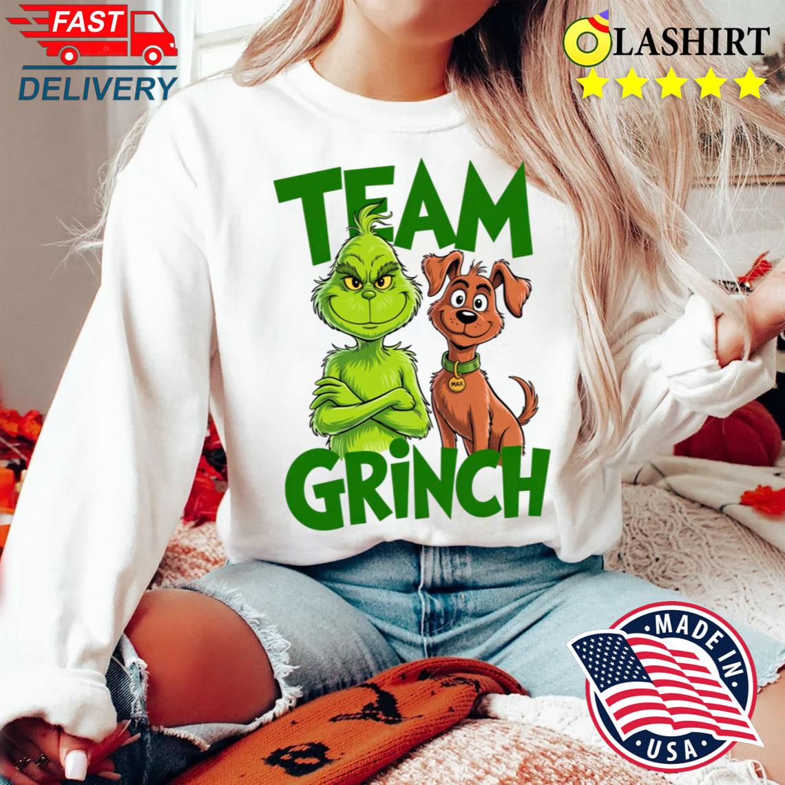 Team Grinch With Max Dog Christmas Funny Holiday T-shirt Sweater Shirt