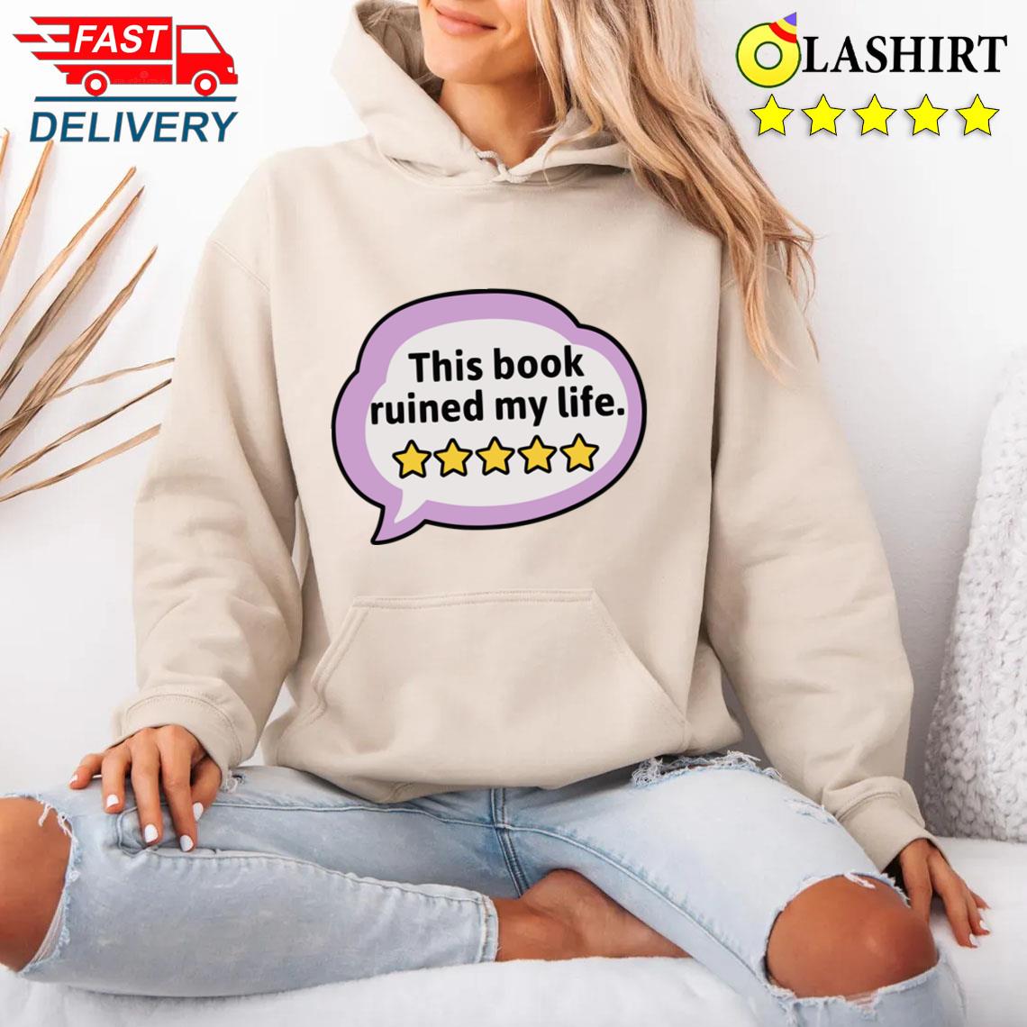 This Book Ruined My Life 5 Stars T-shirt Unisex Hoodie