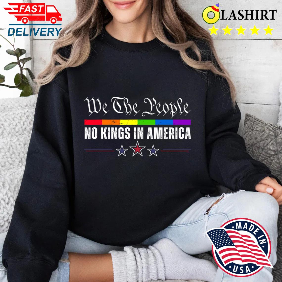 Usa No Kings In America T-shirt, American Freedom Apparel Sweater Shirt