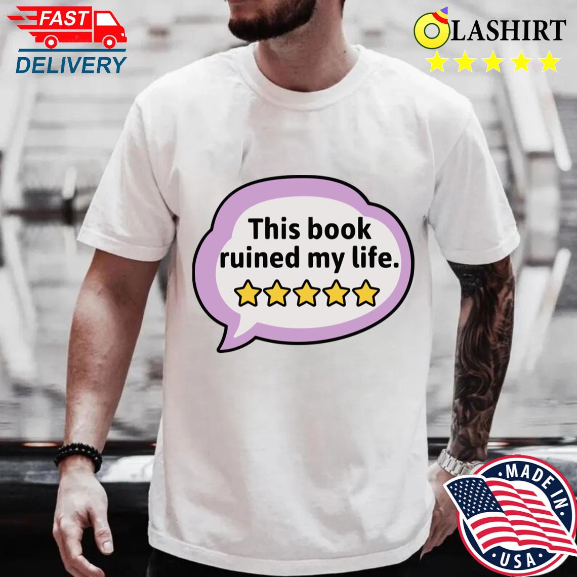 This Book Ruined My Life 5 Stars T-shirt