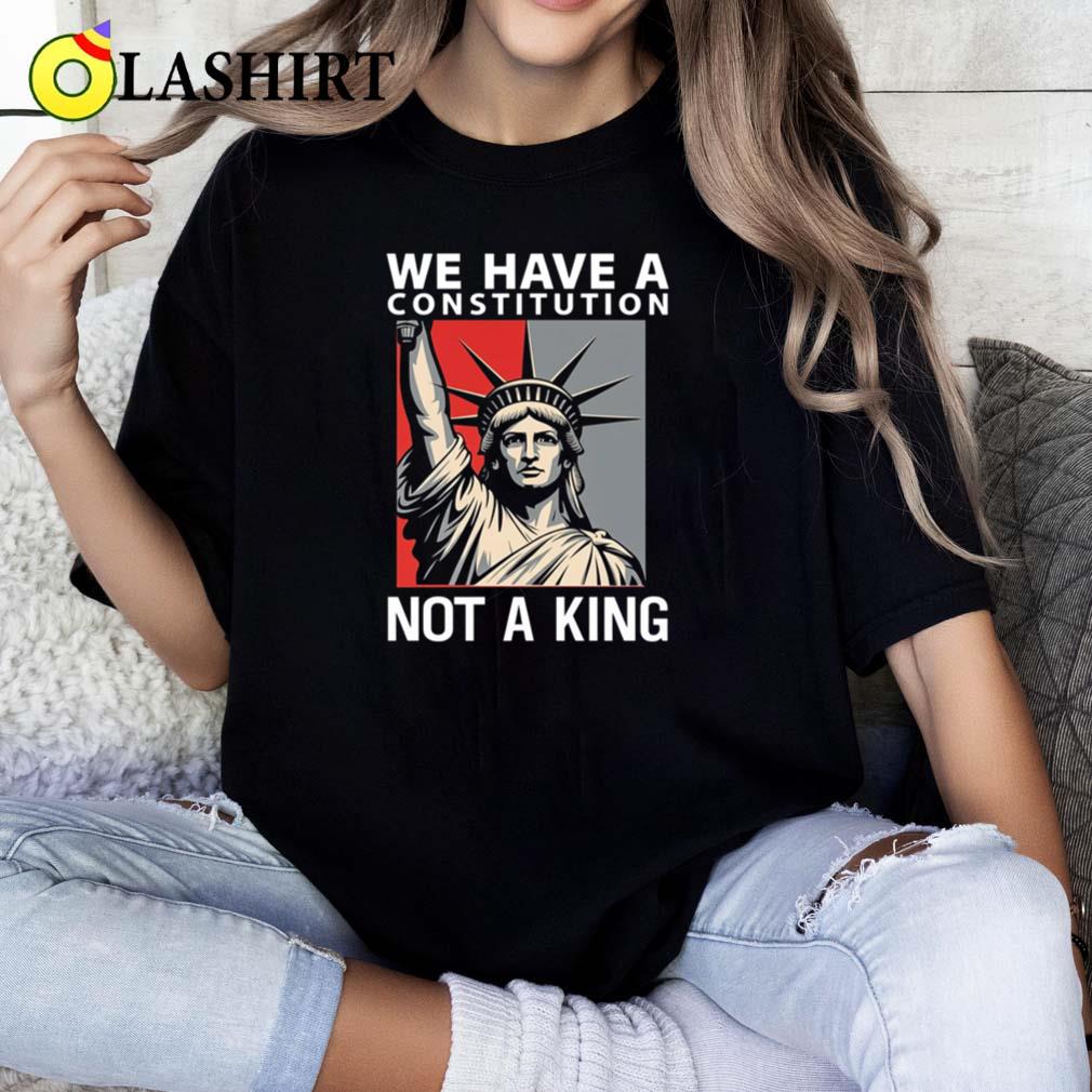 We Have A Constitution Not A King, No Kings Anti Trump Shirt Classic Shirt