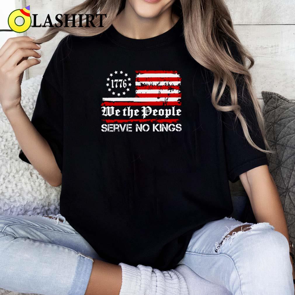 We The People Serve No Kings Shirt, Patriotic Political Tee Classic Shirt
