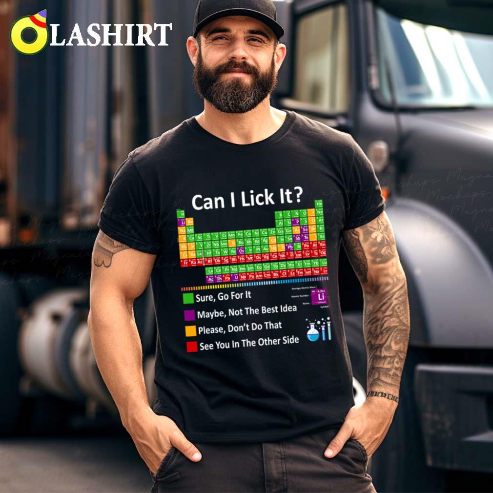 Can I Lick It Periodic Table Chart Science Teacher Cool Meme T-shirt Best Sale Can I Lick It Periodic Table Chart Science Teacher Cool Meme T-shirt Best Sale