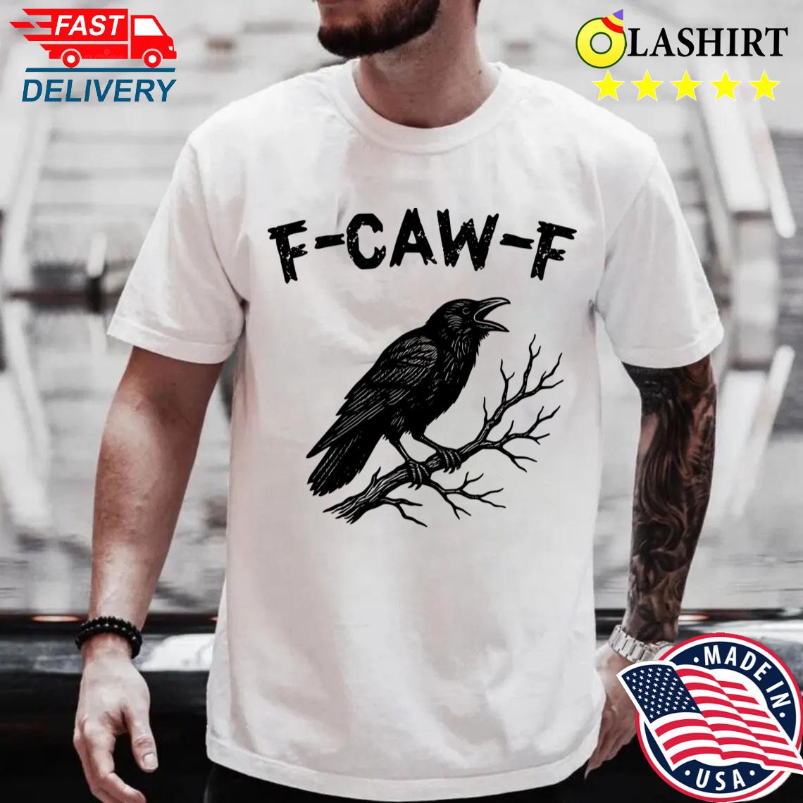F-caw-f Crow Pun Cute Raven Attitude Vintage Fcawf T-shirt Best Sale