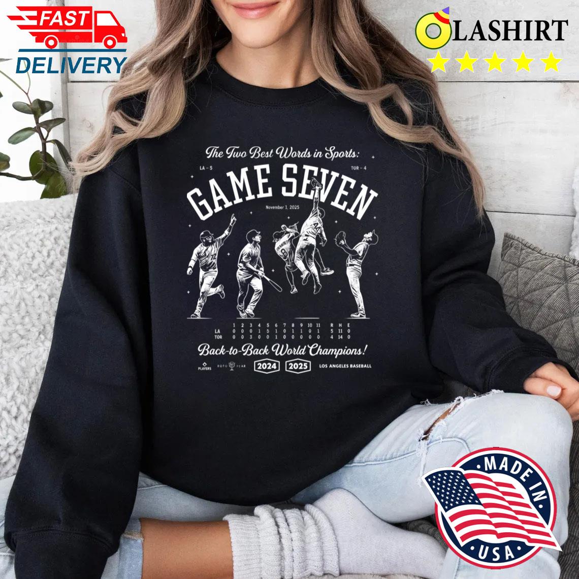 Game Seven - Los Angeles Baseball 2025 Back-to-back World Champs T-shirt Sweater Shirt