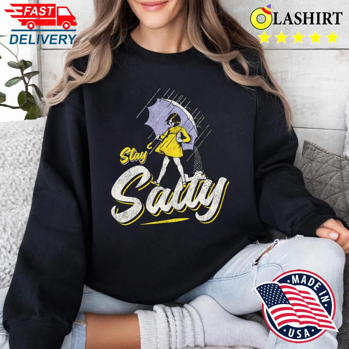 Stay Salty Girlfriend Worn Dks T-shirt Sweater Shirt