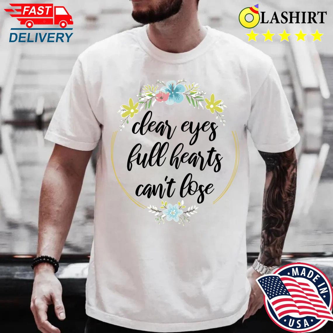 Clear Eyes Full Heart Can't Lose Football Inspirational Team Floral T-shirt
