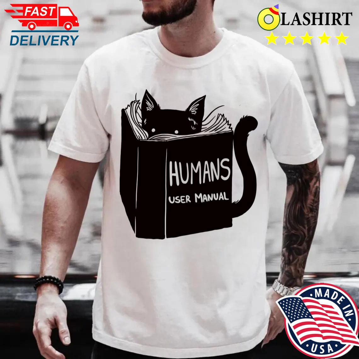Humans User Manual For Cats By Tobe Fonseca T-shirt